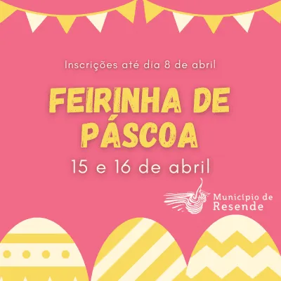 Resende. Município realiza “Feirinha de Páscoa  2022”