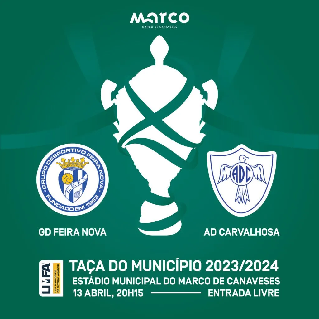Feira Nova e Carvalhosa disputam Taça do Município Marco de Canaveses